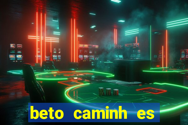 beto caminh es lajeado rs