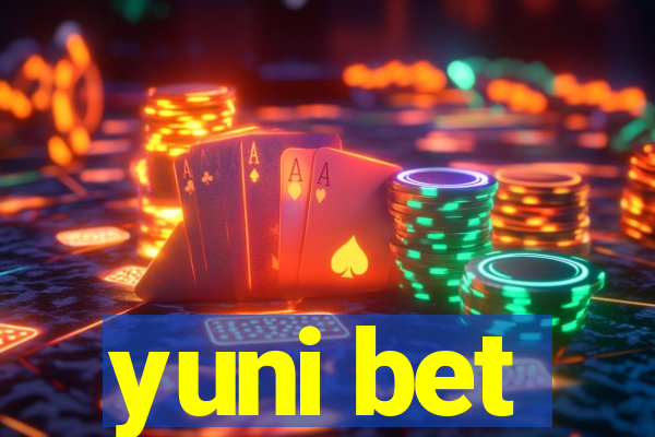 yuni bet