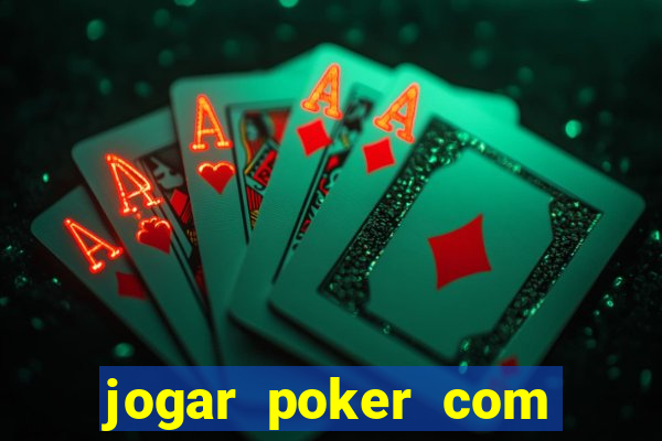 jogar poker com dinheiro real