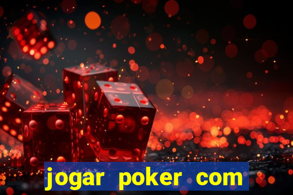 jogar poker com dinheiro real