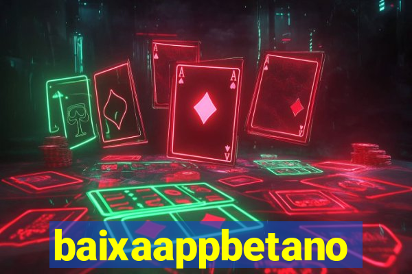 baixaappbetano