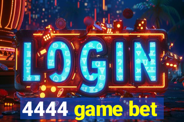 4444 game bet