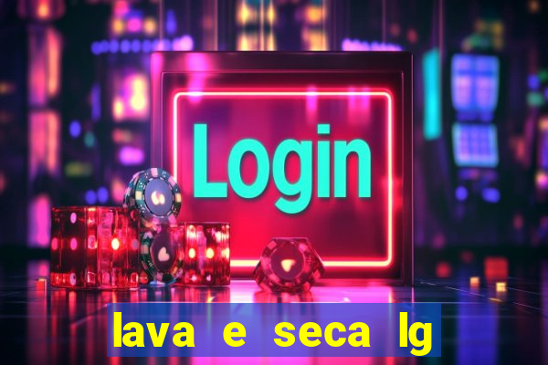 lava e seca lg nao joga agua fora