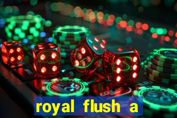 royal flush a maior jogada do poker