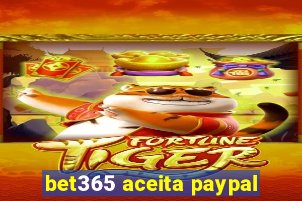 bet365 aceita paypal