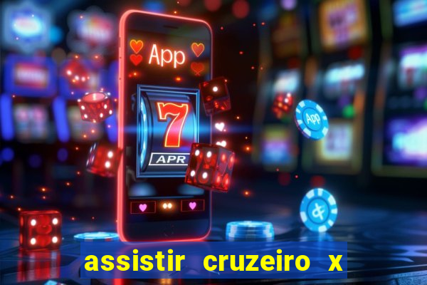 assistir cruzeiro x gremio ao vivo