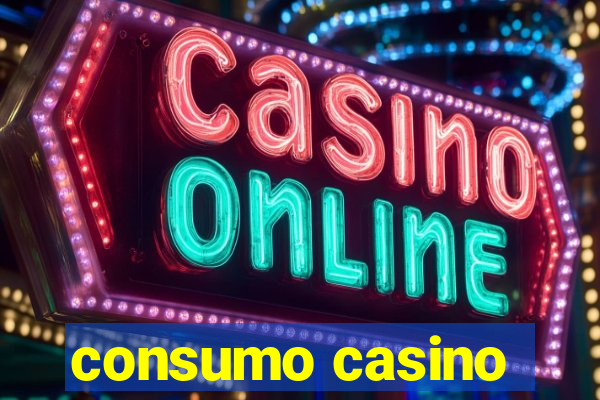 consumo casino