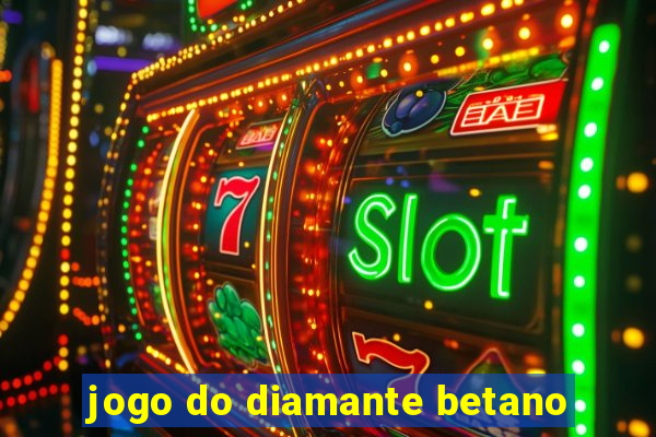 jogo do diamante betano