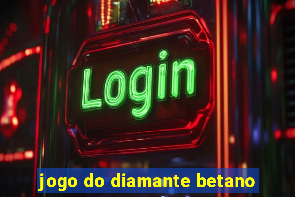 jogo do diamante betano