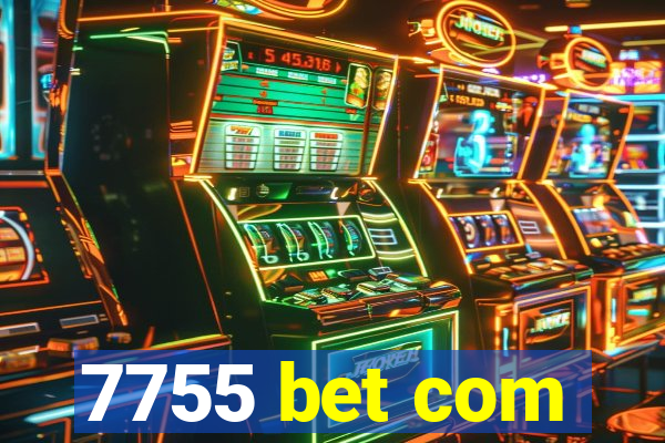 7755 bet com