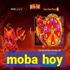 moba hoy