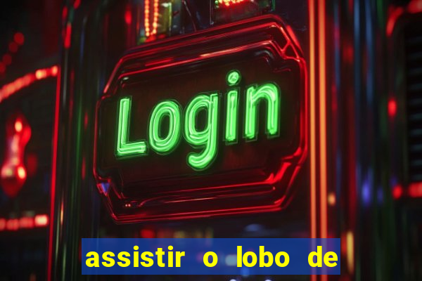 assistir o lobo de wall street