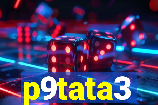 p9tata3