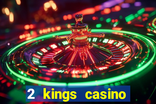 2 kings casino north carolina