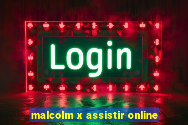 malcolm x assistir online