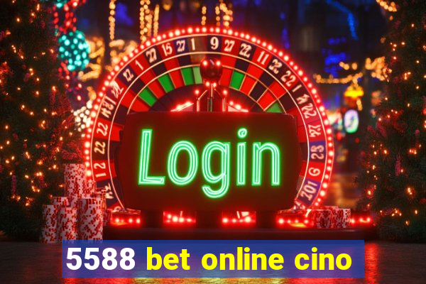 5588 bet online cino