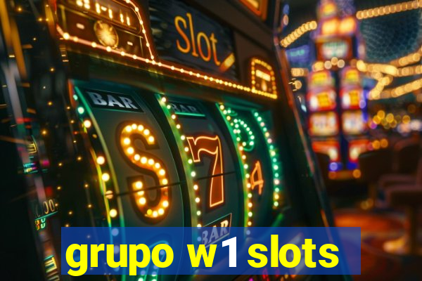 grupo w1 slots