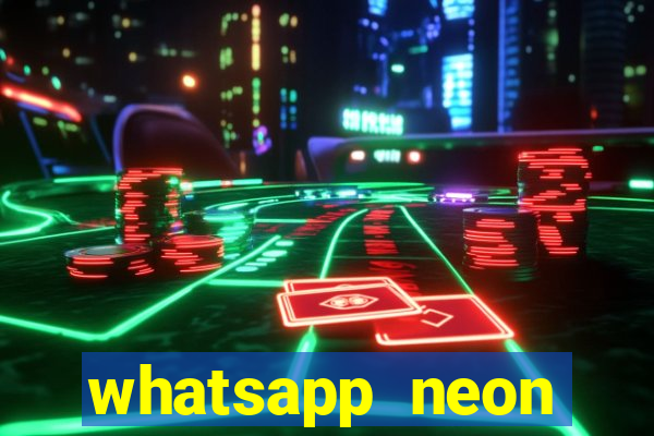 whatsapp neon consiga mais