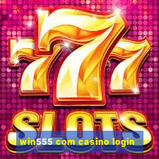 win555 com casino login