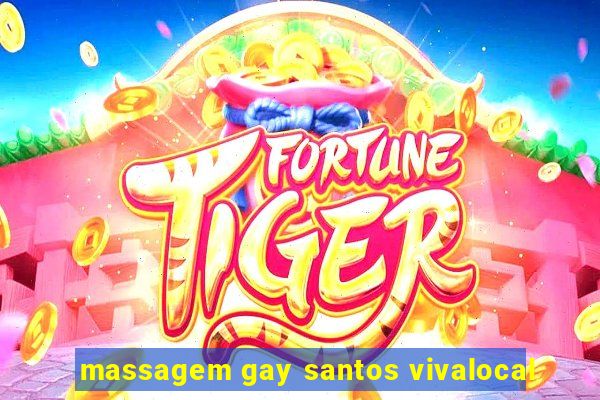 massagem gay santos vivalocal