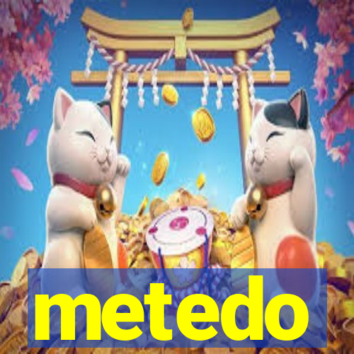 metedo