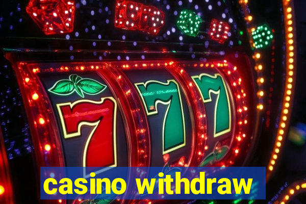 casino withdraw