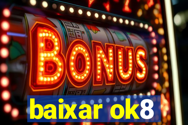 baixar ok8