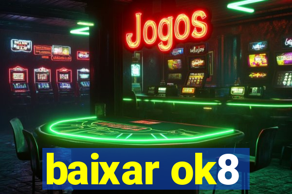 baixar ok8