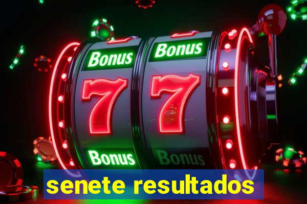 senete resultados