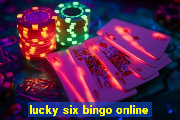 lucky six bingo online