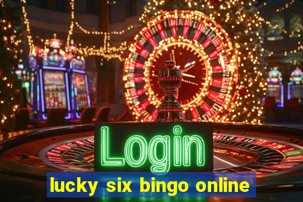 lucky six bingo online