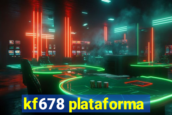 kf678 plataforma