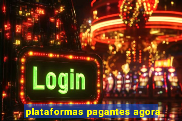 plataformas pagantes agora