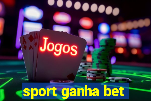 sport ganha bet