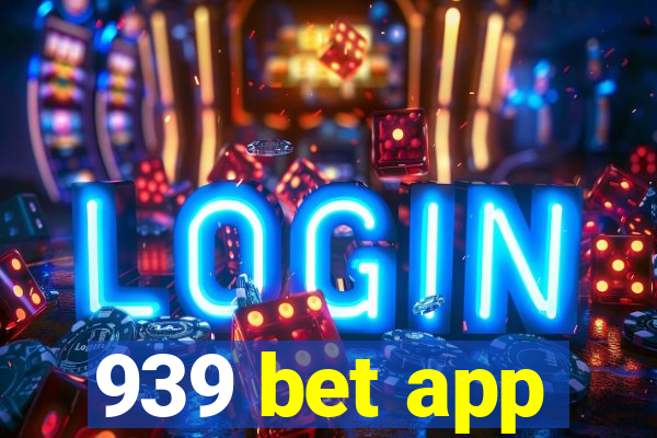 939 bet app