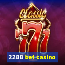 2288 bet casino