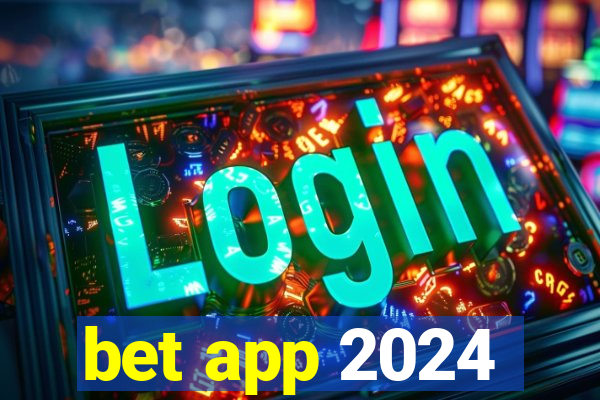 bet app 2024