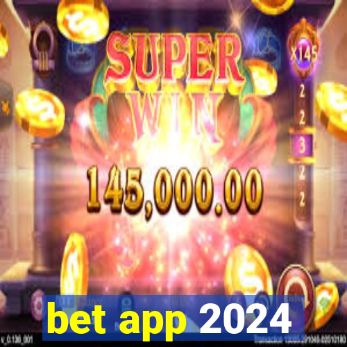 bet app 2024