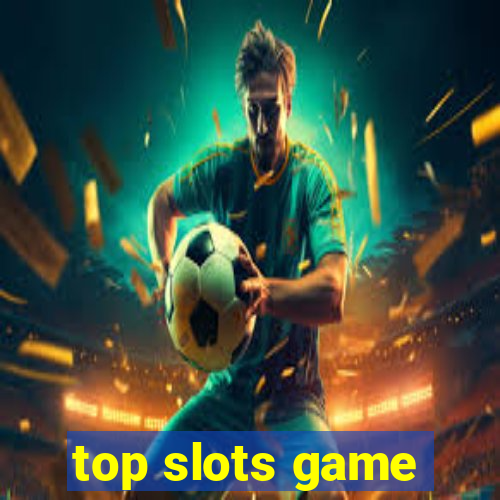 top slots game