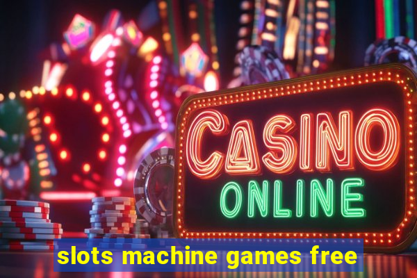 slots machine games free