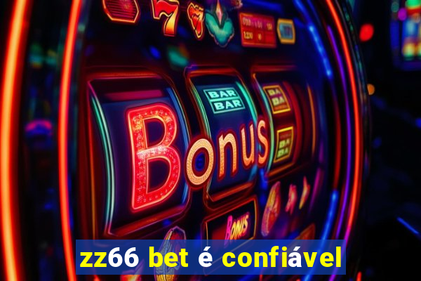 zz66 bet é confiável