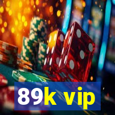 89k vip