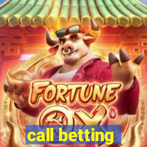 call betting