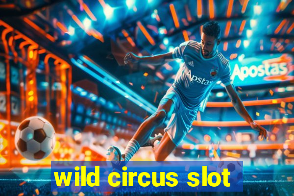 wild circus slot