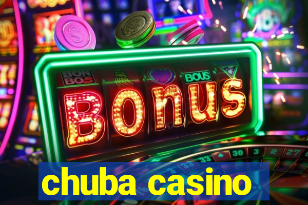 chuba casino