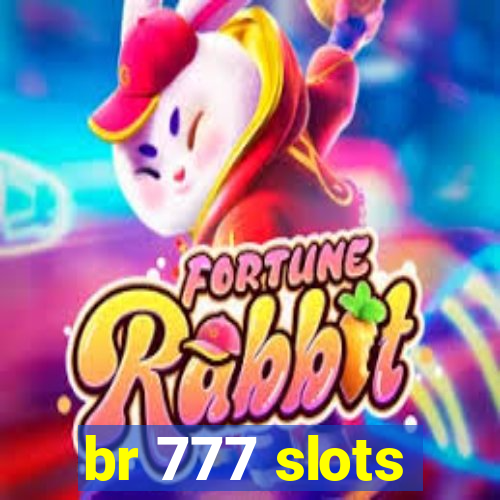 br 777 slots