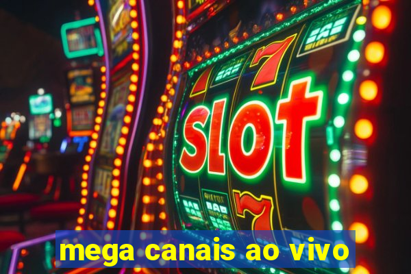 mega canais ao vivo