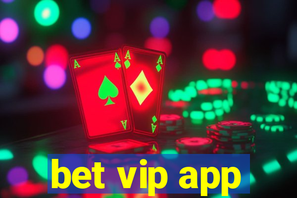 bet vip app