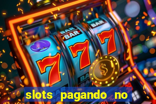 slots pagando no cadastro 2024