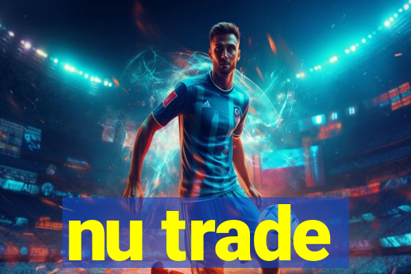 nu trade